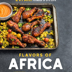View KINDLE 🧡 Flavors of Africa: Discover Authentic Family Recipes from All Over the
