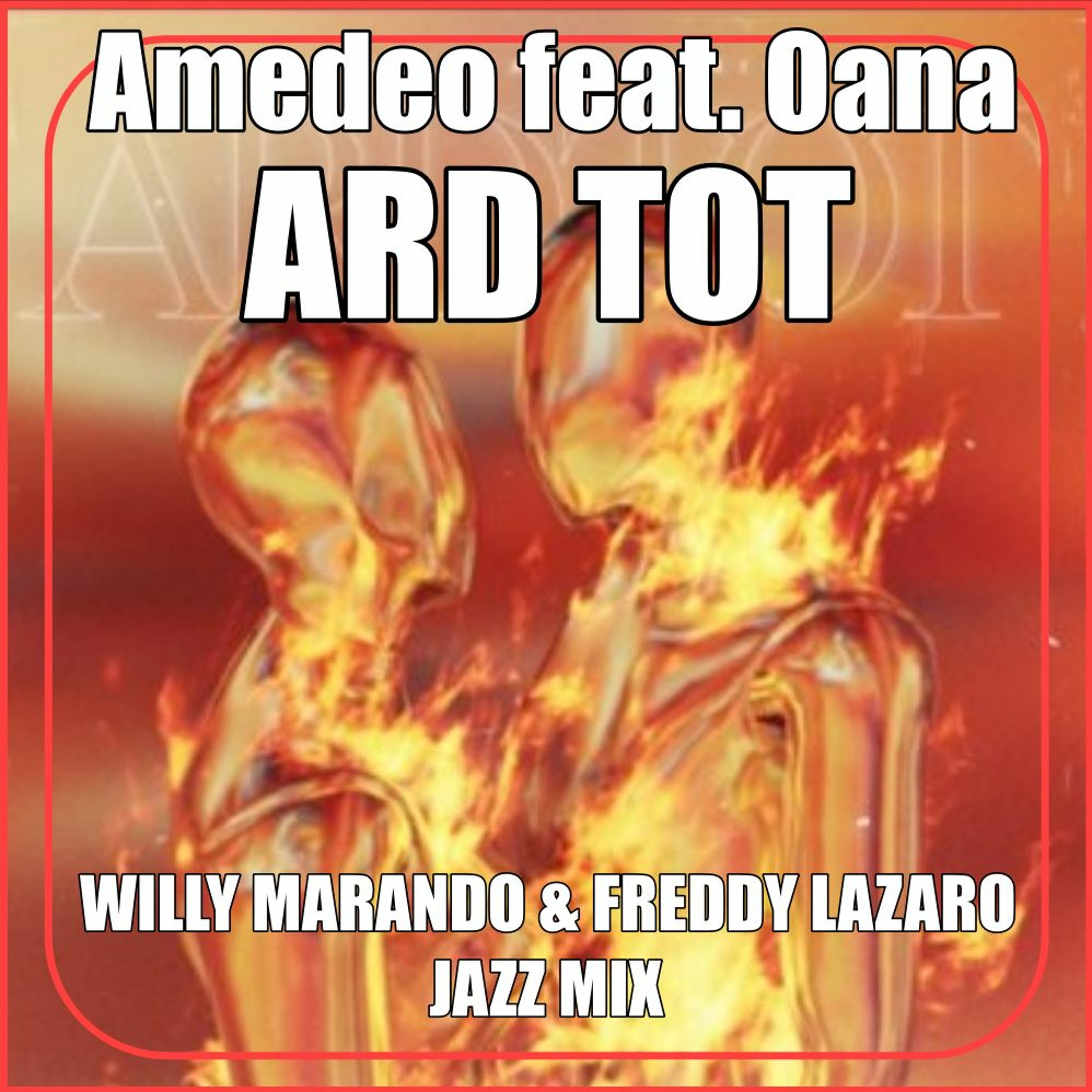 Amedeo Feat. Oana - Ard Tot (wiLLy Marando X Freddy Lazaro UNOFFICIAL JAZZ MIX) episode artwork