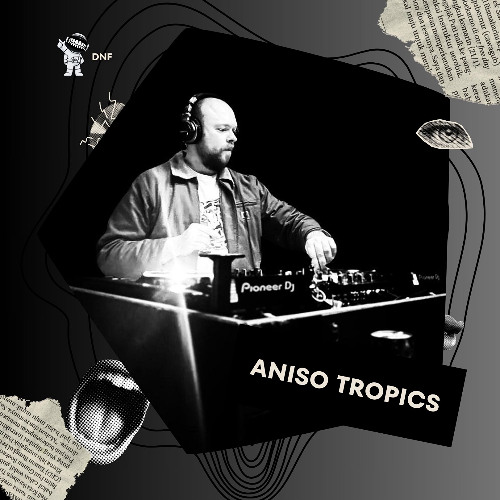 Aniso Tropics - DNF Guest Mix - V004