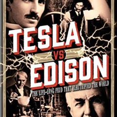 [FREE] EBOOK 📁 Tesla vs Edison: The Life-Long Feud that Electrified the World (Volum
