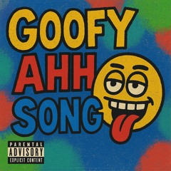 GoofyAhhSong