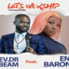 Eno Barony worship with Rev.Dr Abbeam Ampomah Danso (Let's Worship)