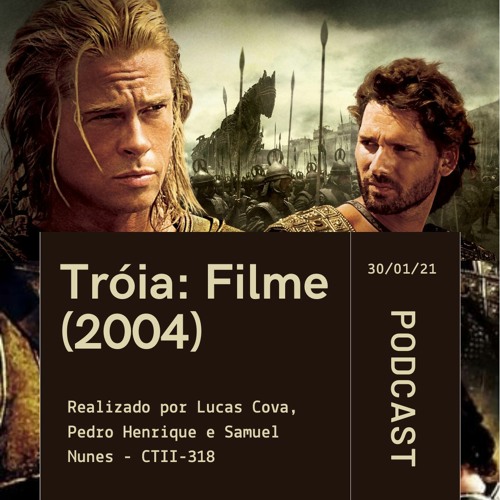 Podcast Tróia - Lucas Cova, Pedro Henrique E Samuel Nunes