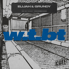 CUFF370: Elijah & Grundy - W.T.BT (Original Mix)