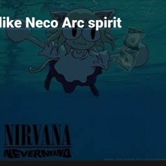 nyarvana — Neco Arc - Smells like teen spirit