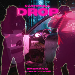 Drop - CashMula feat. MAKAI.