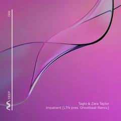 AVAD068 - Taglo & Zara Taylor - Impatient (LTN Pres. Ghostbeat Remix)