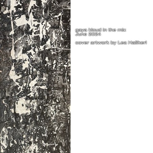 Gaya Kloud in the mix - June 2024