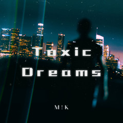 Toxic Dreams