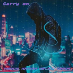 Carry On [Feat TreMinWal](Prod. Myles Jacob)