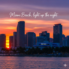 Miami Beach, light up the night