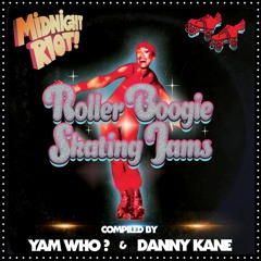 Midnight Riot presents 'Roller Boogie Skating Jams' (Yam Who? Teaser Mix)