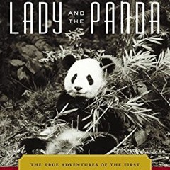 Read online The Lady and the Panda: The True Adventures of the First American Explorer to Bring Back