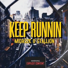 KEEP RUNNIN - Midas2k Feat Stallion - Produced by Pendo - (Brand New)
