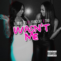 WASN'T ME (DIRTY)