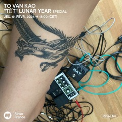 To Van Kao : "Têt" Lunar Year special - 1er Février 2024