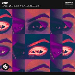 EDX - Take Me Home (feat. Jess Ball) [OUT NOW]