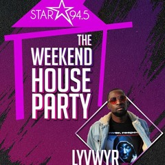 The Weekend House Party On Star 94.5