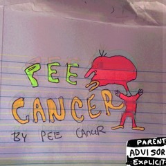 Pee Cancer by Pee Cancer