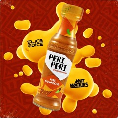 Slice N Dice & Matt Watkins - Peri Peri (Original Mix) FREE DOWNLOAD