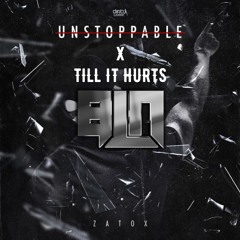 Unstoppable X Till It Hurts (BLN Mashup Edit)