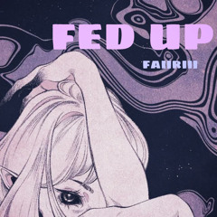 fed up [prod. nova]