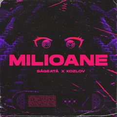 Sageata - Milioane (feat. Kozlov)