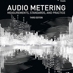 ✔Kindle⚡️ Audio Metering: Measurements, Standards and Practice (Audio Engineering