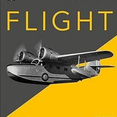 [Access] [PDF EBOOK EPUB KINDLE] Flight: The Complete History of Aviation (DK Definitive Visual