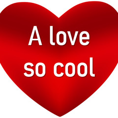 A love so cool
