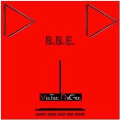 B.B.E. - Seven Days and One Week [ Yotto version ]  - Victor Roger Groovedit 2021