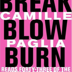 download EPUB 🗃️ Break, Blow, Burn: Camille Paglia Reads Forty-three of the World's