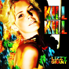 (Kill Kill Demo) - Lizzy Grant