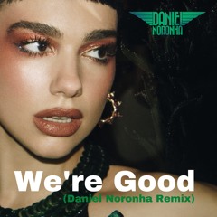 Dua Lipa - We're Good (Daniel Noronha Remix) - Teaser