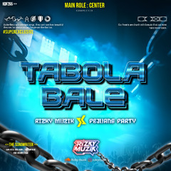 TABOLA BALE SUPEREXCLUSIVE - 2025 - [ RIZKY MUZIK X PEJUANG PARTY ]