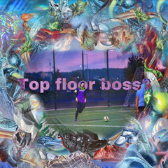 Topfloorboss?(Prod.M1k3y)