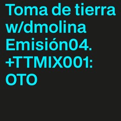 Toma de tierra w/dmolina. Emisión 4 + TTMIX01: OTO