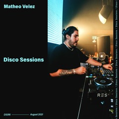 Matheo Velez - Disco Sessions - DS016 - August 2021