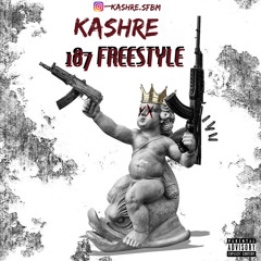 Ka$hre - 187 Freestyle