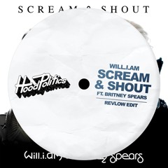 Will.I.Am & Britney Spears - Scream & Shout (Revlow Edit)