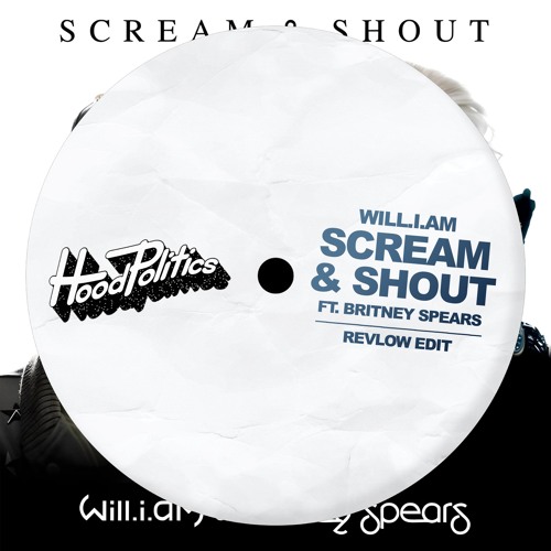 Will.I.Am & Britney Spears - Scream & Shout (Revlow Edit)
