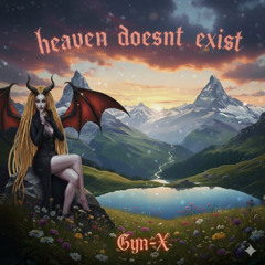 Heaven Doesnt Exist
