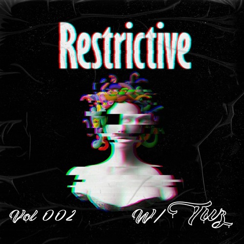Restrictive Vol.2 w/ Tuz