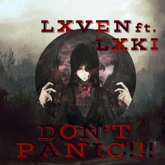 Don't Panic!!! ft. LXKI