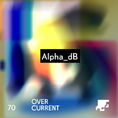 OverCurrent Mix Series 070 : Alpha_dB (Vinyl Only)