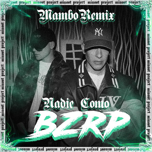 Bzrp Ft. V.A & Minost Project  - Nadie como Bzrp (Mambo Hype Remix)