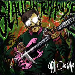 Slaughterhouse - New Single by Okilly Dokilly