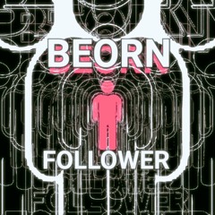 BEORN - FOLLOWER (FLMASTER).wav