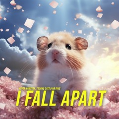 Hyper Hamster & Techno Cats & NØ FAVE - I Fall Apart
