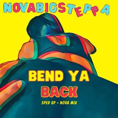 Bend Ya Back (Sped Up)